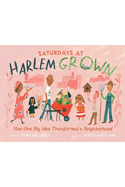 Paula Wiseman Books Sâmbetele la Harlem Grown: Cum o idee măreață a transform...