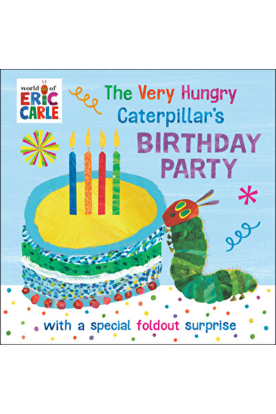 World of Eric Carle Petrecerea de ziua de naștere a Omidei Foarte Flămânde: C...