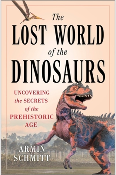 Hanover Square Lumea pierdută a dinozaurilor: Descoperind secretele epocii pr...