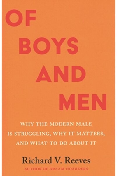 Brookings Inst Despre băieți și bărbați: De ce bărbatul modern se luptă, de c...