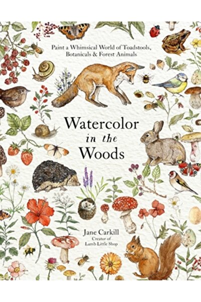 Page Street Pub Acuarelă în pădure: Pictează o lume fantezistă cu animale de ...