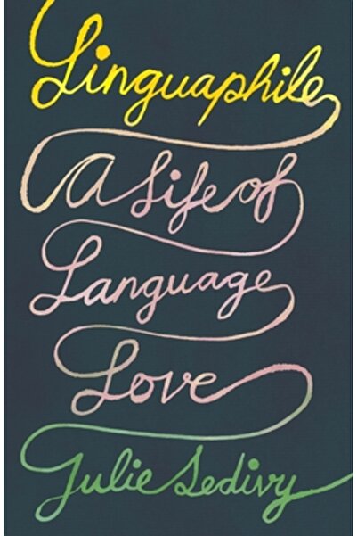 Farrar Strauss & Giroux Linguaphile: O viață de iubire a limbii