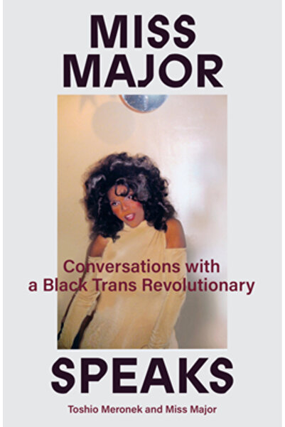 Verso Domnișoara Major vorbește: Viața și vremurile unei revoluționare trans ...