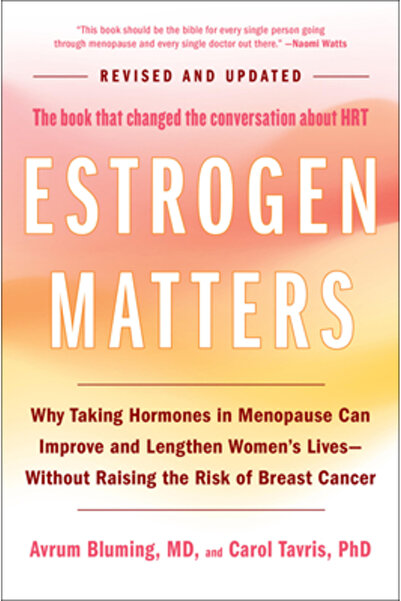 Little Brown & Co Estrogenul contează: De ce administrarea de hormoni poate î...