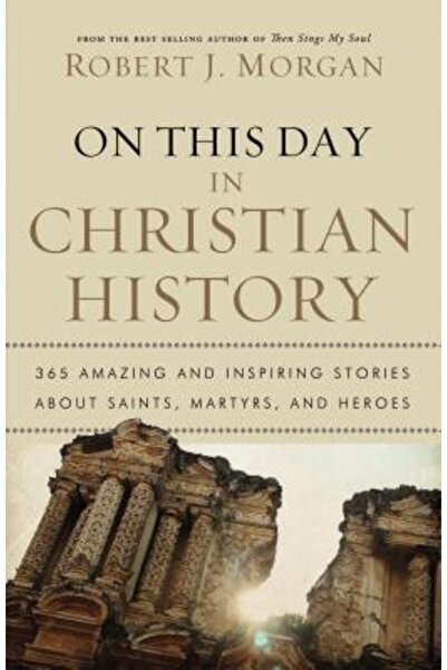Thomas Nelson Publishers În această zi din istoria creștinismului: 365 de pov...