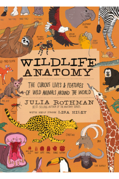 Storey Pub Anatomia vieții sălbatice: Viețile și caracteristicile curioase al...