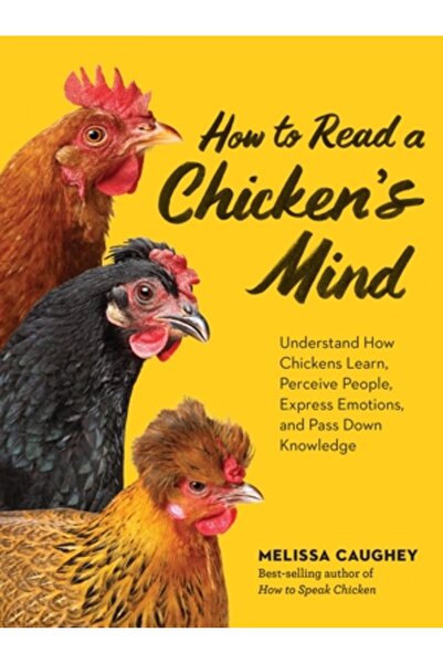 Storey Pub Cum să citești mintea unei găini: Înțelege cum învață găinile, per...