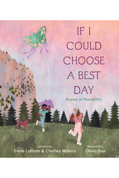 Candlewick Books Dacă aș putea alege o zi perfectă: Poezii ale posibilității