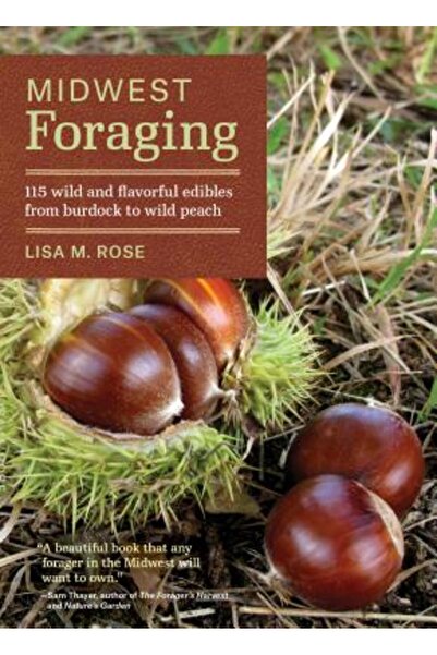 Kessinger Pub Llc Culesul în Midwest: 115 de produse comestibile sălbatice și...