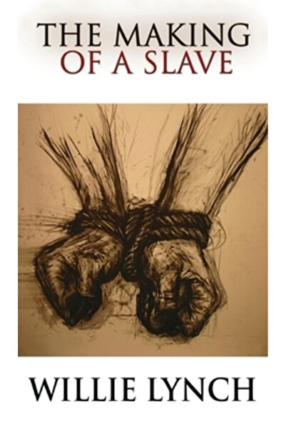 Www.Snowballpublishing.Com The Willie Lynch Letter and the Making of a Slave