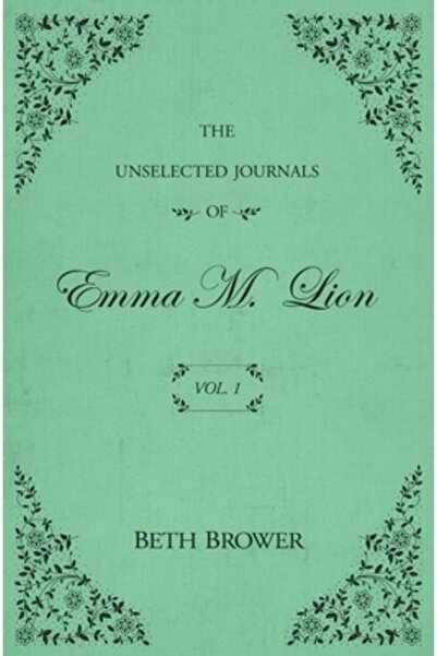 Univ Of Arizona Egyptian Exped Jurnalele neselectate ale Emmei M. Lion: Vol. 1