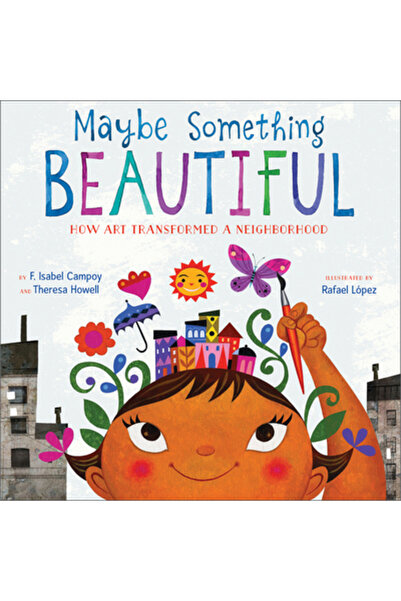 Houghton Mifflin Poate ceva frumos: Cum a transformat arta un cartier