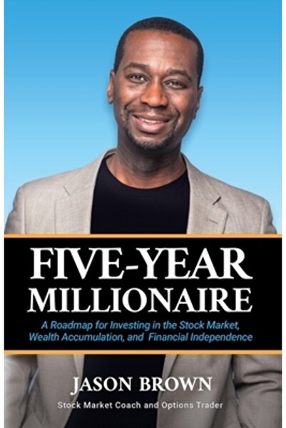 INDEPENDENT CAT Five-Year Millionaire: A Roadmap for Investing in the Stock M...