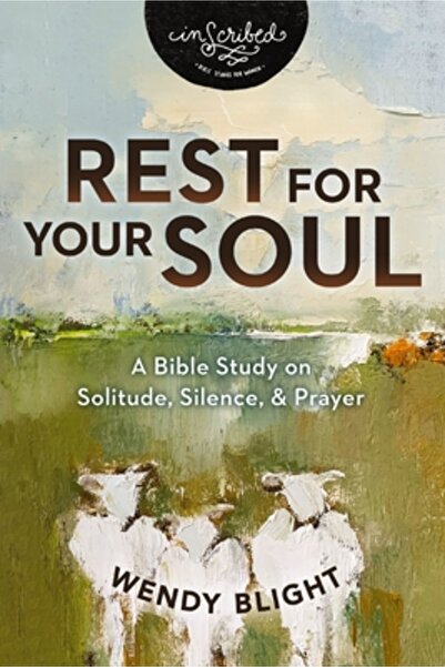 Thomas Nelson Pub Rest for Your Soul: A Bible Study on Solitude, Silence, and...
