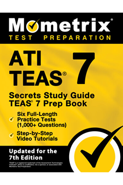 Mometrix Media Llc ATI TEAS Secrets Study Guide - TEAS 7 Prep Book, Six Full-Length Practice Tests (1,000+ Questions),