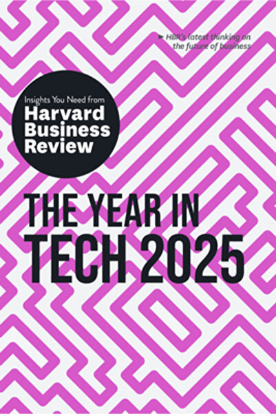 Harvard Business Review Pr Anul 2025 în tehnologie: Informațiile de care aveț...