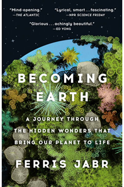 Random House Devenind Pământ: O călătorie prin minunile ascunse care aduc pla...