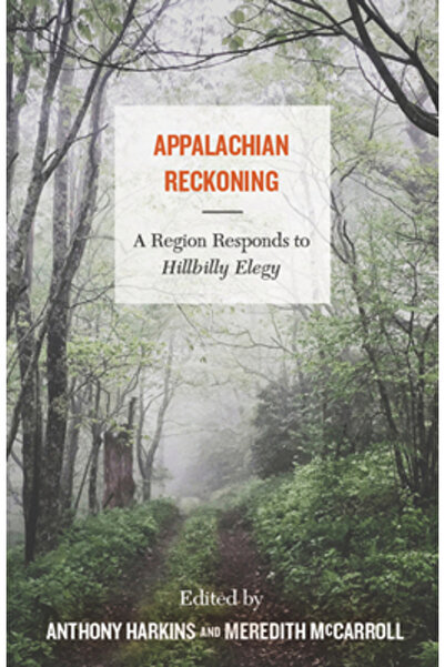 West Virginia Univ Pr Appalachian Reckoning: O regiune răspunde la elegia Hil...
