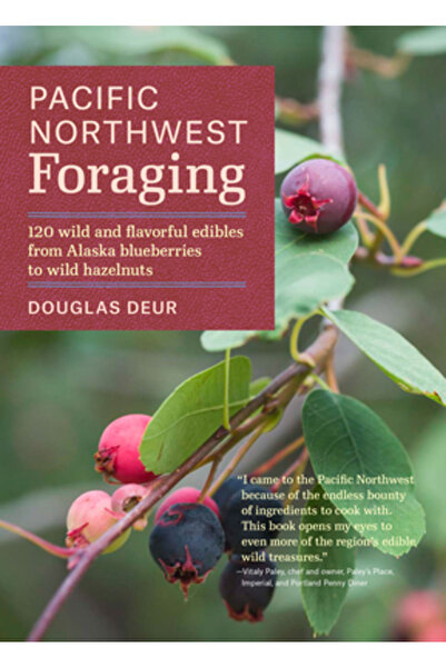 Kessinger Pub Llc Culesul în Pacificul de Nord-Vest: 120 de produse comestibi...