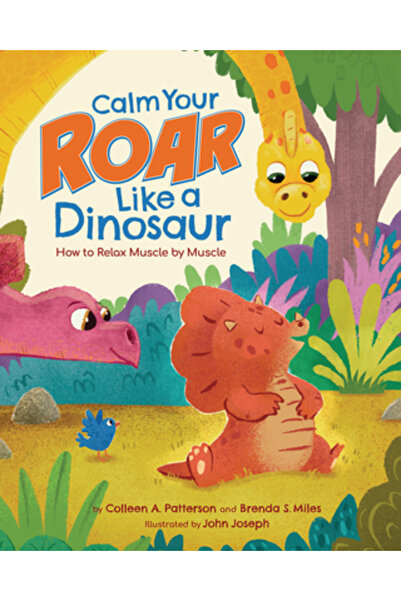 Lerner Pubn Calmează-ți răgetul ca un dinozaur: Cum să relaxezi mușchi cu mușchi