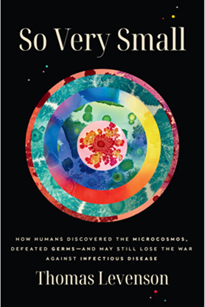 Random House Atât de mic: Cum au descoperit oamenii microcosmosul, au învins ...