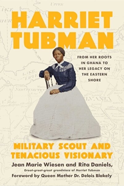 Pegasus Books Harriet Tubman: Cercetașă militară și vizionară tenace: De la rădăcinile sale din Ghana la moștenirea sa pe