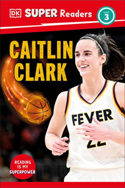 Dk Pub DK Super Cititori Nivelul 3 Caitlin Clark