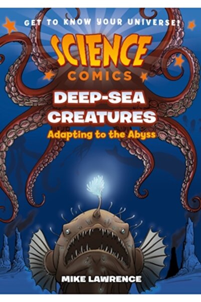 First Second Benzi desenate științifice: Creaturi din adâncurile mării: Adapt...