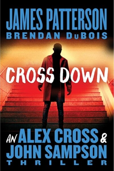 Grand Central Publ Cross Down: Un thriller de Alex Cross și John Sampson