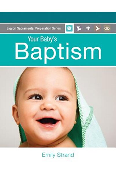 Liguori Publications Botezul bebelușului tău