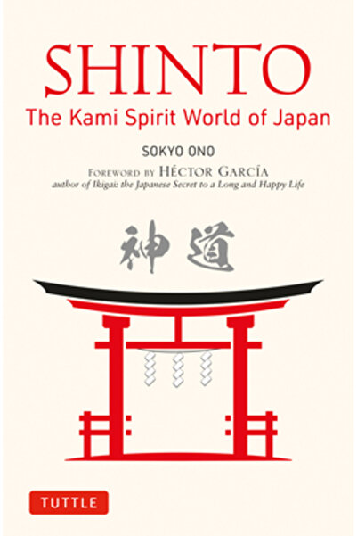 Tuttle Pub Șintoism: Lumea spiritelor Kami din Japonia
