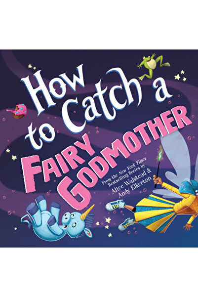 Sourcebooks Wonderland Cum să prinzi o zână nașă