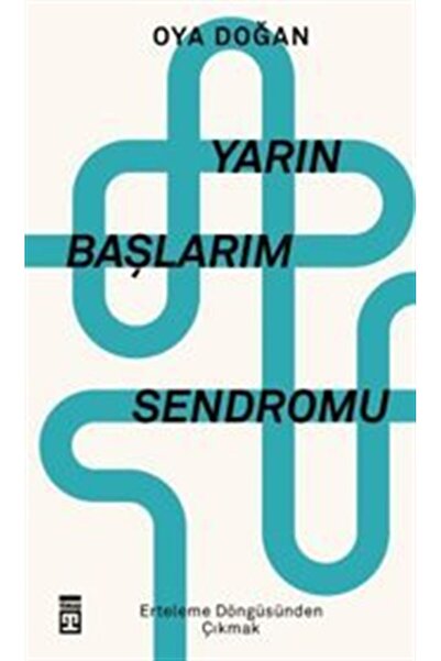 Timaş Yayınları Yarın Başlarım Sendromu / Erteleme Döngüsünden Çıkmak
