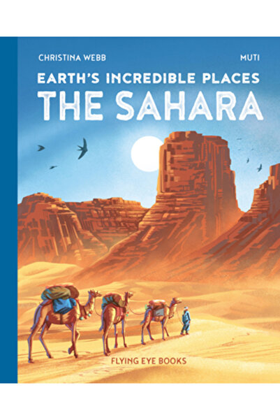 Nobrow Pr Locuri incredibile ale Pământului: Sahara