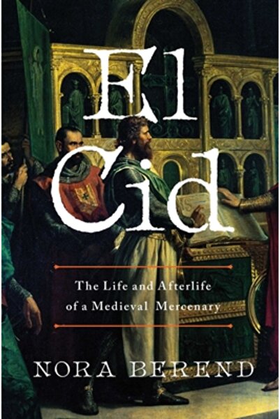 Pegasus Books El Cid: Viața și viața de apoi a unui mercenar medieval