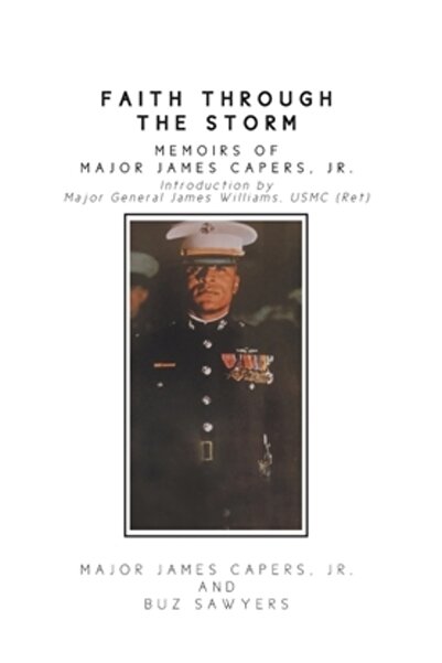 Page Pub Faith Through the Storm: Memoirs of Major James Capers, Jr.