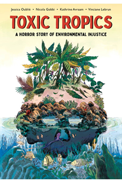 Street Noise Books Tropicele toxice: o poveste de groază despre nedreptatea m...