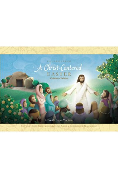 Shadow Mountain Sărbătorirea unui Paște centrat pe Hristos: Ediție pentru copii