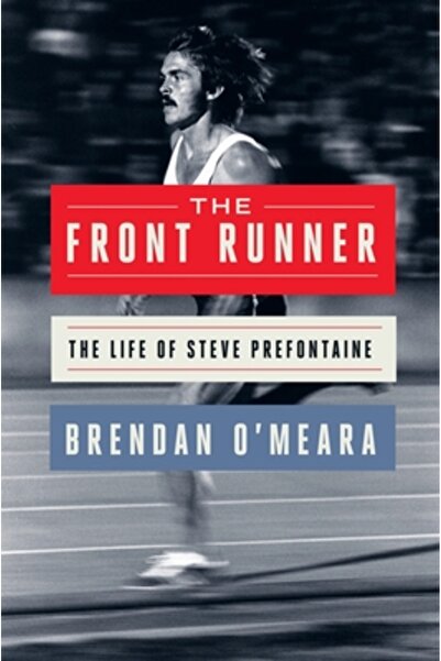 mariner books Alergătorul din față: Viața lui Steve Prefontaine