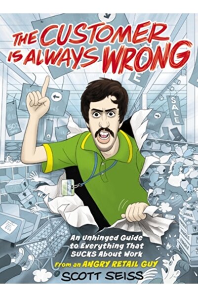 Thomas Nelson Pub Clientul greșește întotdeauna: Un ghid dezorientat pentru t...