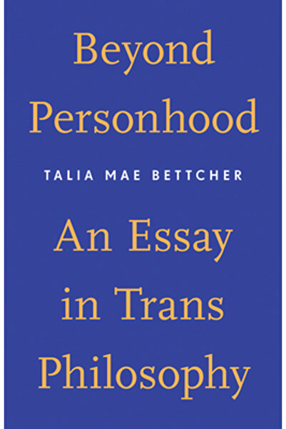 Univ Of Minnesota Pr Dincolo de personalitate: un eseu despre filosofia trans