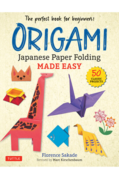 Tuttle Pub Origami: Îmbinarea hârtiei în stil japonez, ușor de realizat: Cart...