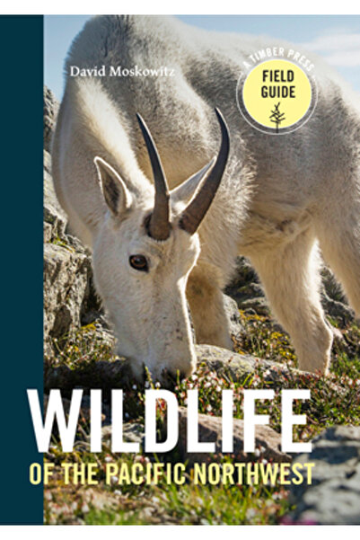 Timber Press (Or) Fauna sălbatică din nord-vestul Pacificului: Urmărirea și i...