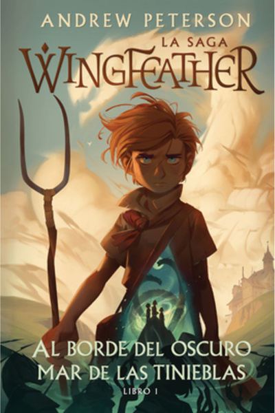 B&H Espanol Al Borde del Oscuro Mar de Las Tinieblas: La Saga Wingfeather: Li...