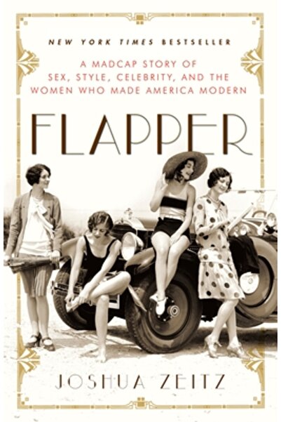 Three Rivers Press (Ca) Flapper: O poveste nebună despre sex, stil, celebrită...