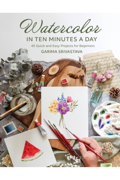 Page Street Pub Acuarelă în zece minute pe zi: 30 de proiecte rapide și ușoar...