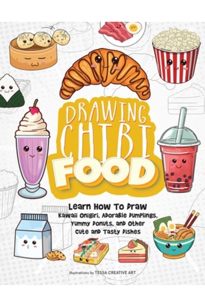 Ulysses Pr Desenarea mâncării Chibi: Învață cum să desenezi onigiri kawaii, găluște adorabile, gogoși delicioase și alte elemente decorative