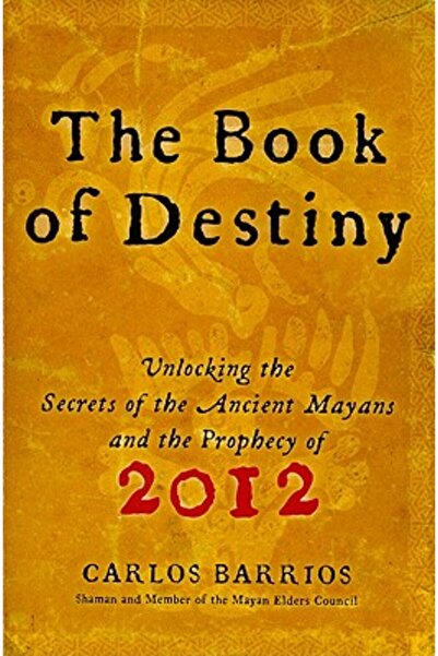 Harper Collins Cartea Destinului: Dezvăluirea secretelor mayașilor antici și ...