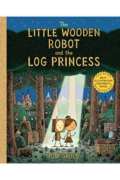 Neal Porter Books Micul robot de lemn și prințesa bușteană