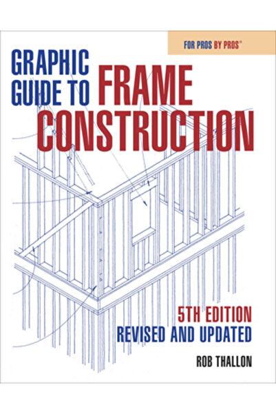 Taunton Pr Ghid grafic pentru construcția cadrelor: Ediția a cincea, revizuit...